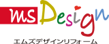 ms Design エムズデザインリフォーム